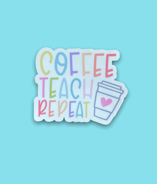 Coffee Teach Repeat Sticker