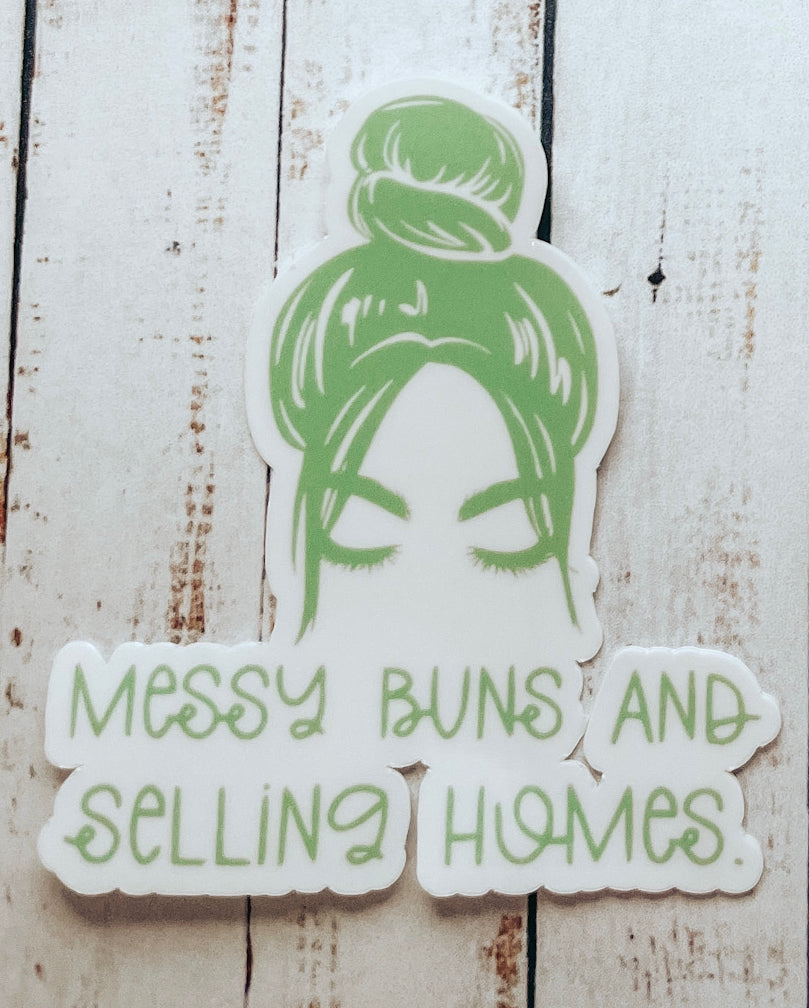 Messy Buns and Selling Homes Sticker