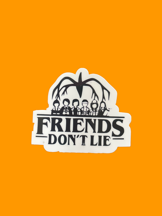 Friends Don't Lie